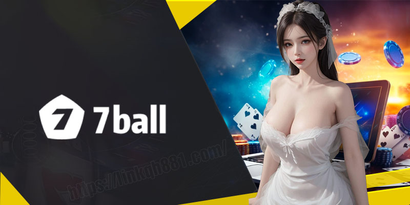 Giới thiệu 7Ball - Điểm Đến Lý Tưởng Cho Giới Đam Mê Cá Độ!